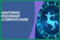What is the descendant sign of Sagittarius? – Janet-Panic.com